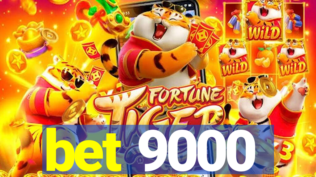 bet 9000